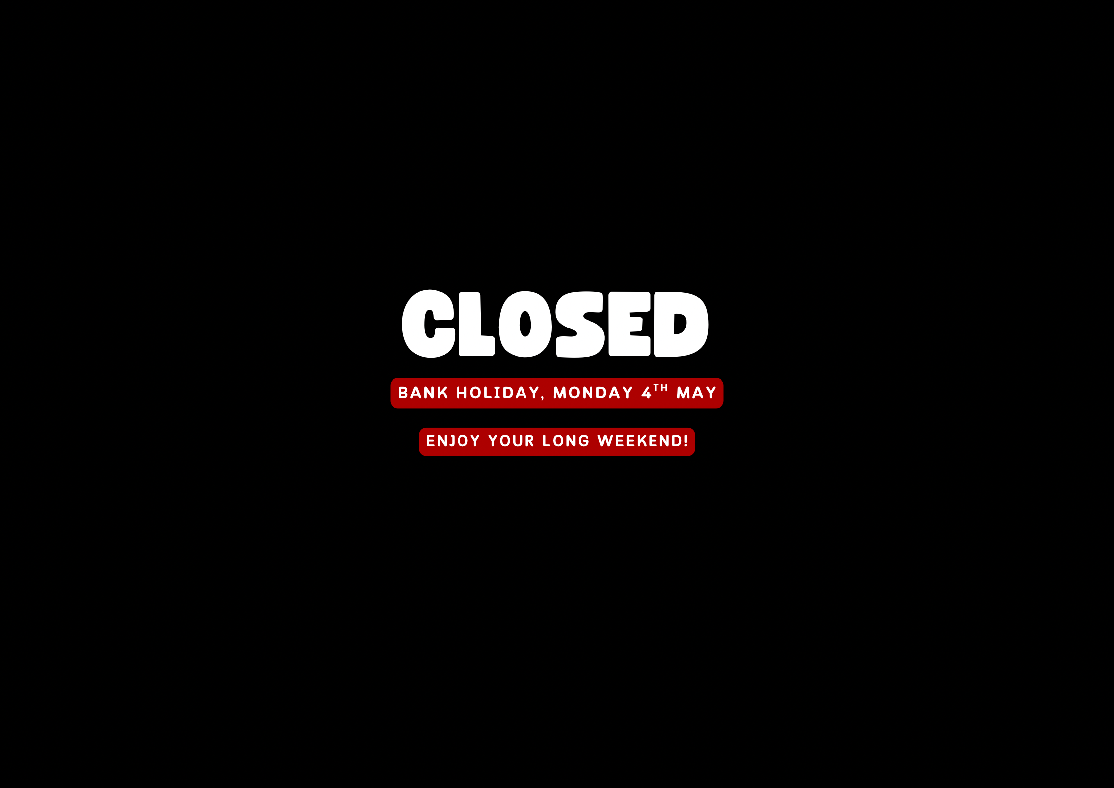 May Bank Holiday Closure!